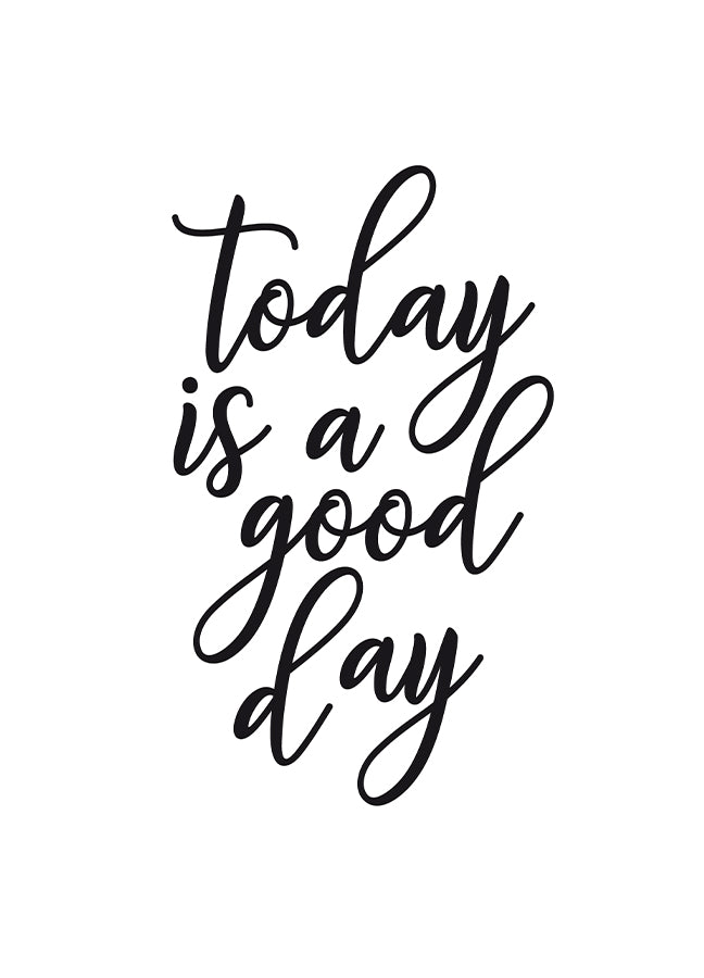 Poster - Today is a good day