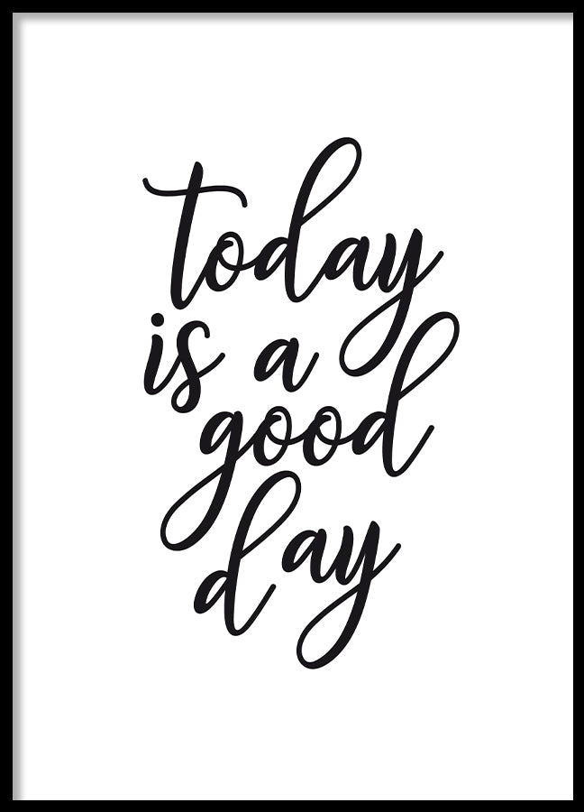 Poster - Today is a good day