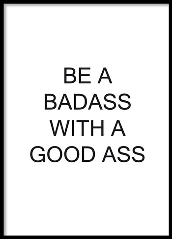 Poster - Be a badass with a good ass