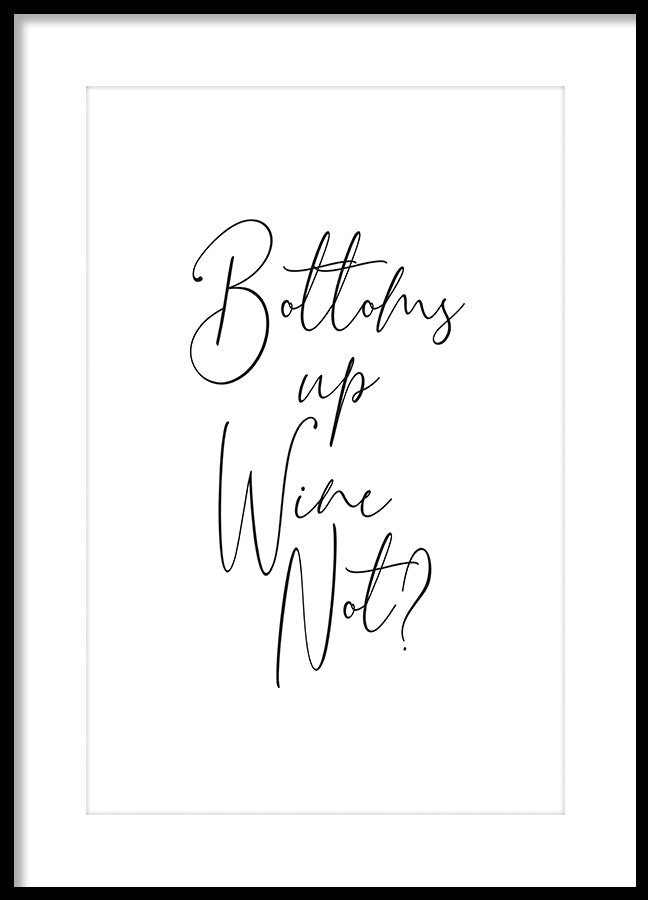 Poster - Bottoms up wine not