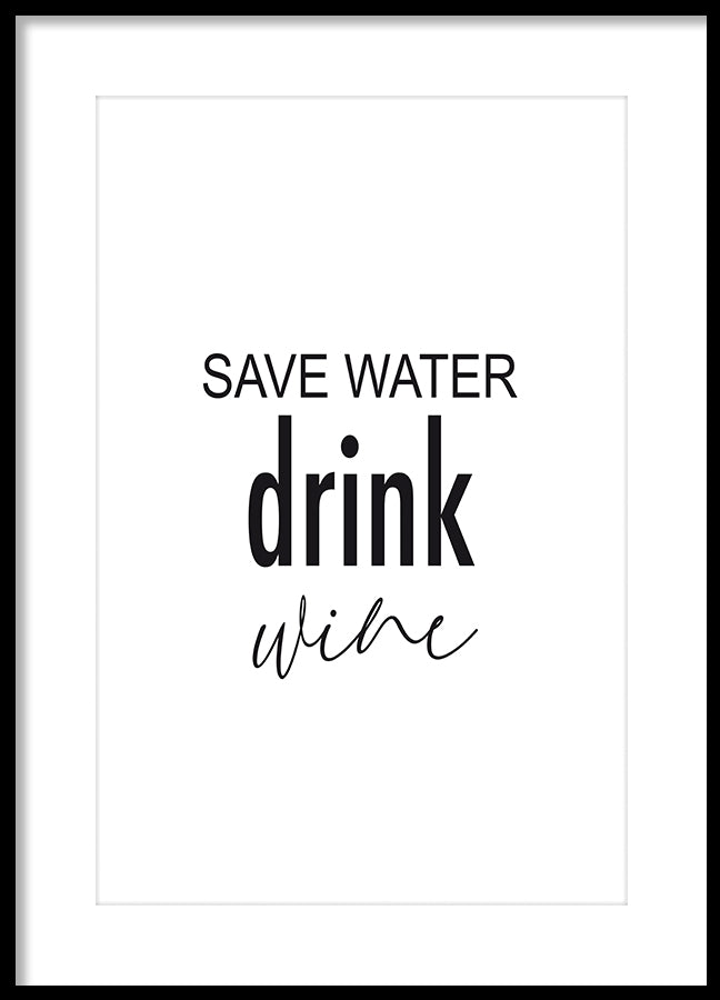 Poster - Save water drink wine