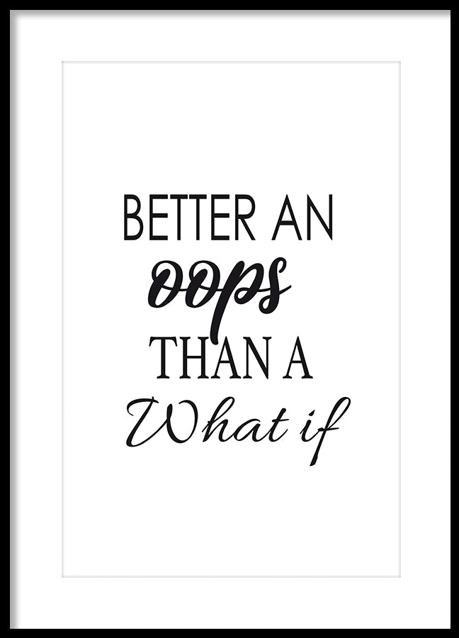 Poster - Better an oops...